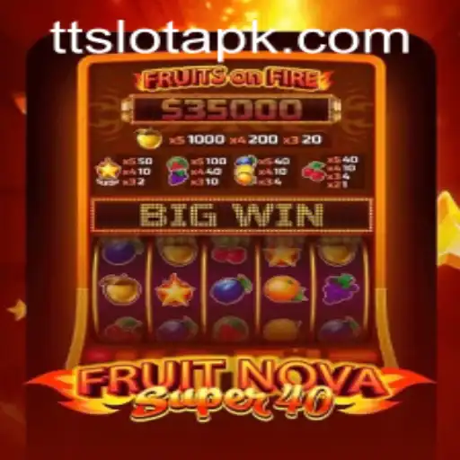 FruitNovaSuper40: Experience the Excitement of Slot Gaming with TTSLOT Login